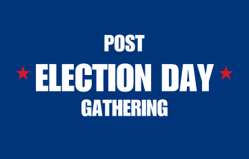 11/6 Post Election Day Gathering