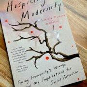 Hospicing and Outgrowing Modernity Book Discussions