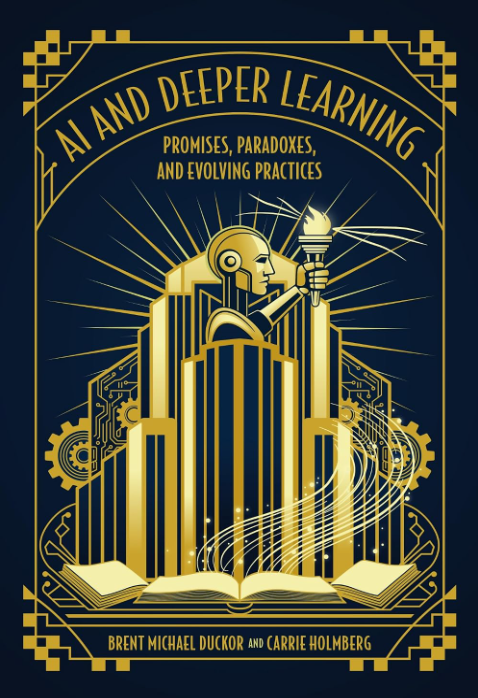 AI and Deeper Learning: Promises, Paradoxes, and Evolving Practices