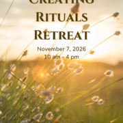 Creating Rituals Retreat
